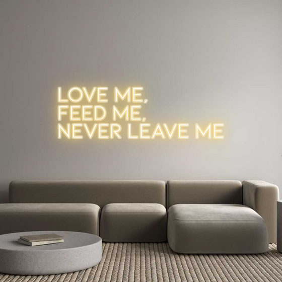 Custom Neon: Love me,
Fee...