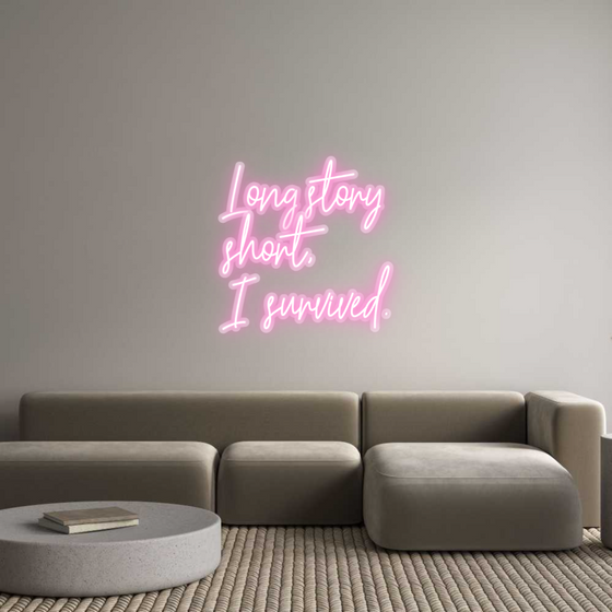 Custom Neon: Long story
s...