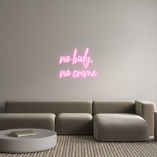  Custom Neon: no body,
no ...