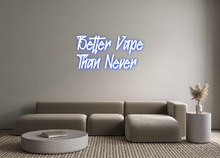  Custom Neon: Better Vape
T... - Marvellous Neon