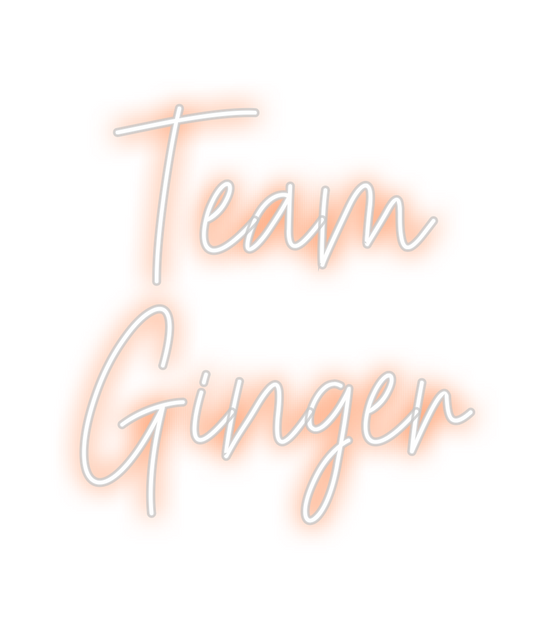 Custom Neon: Team 
Ginger - Marvellous Neon