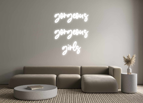 Custom Neon: gorgeous 
gor... - Marvellous Neon