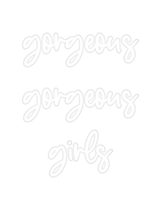 Custom Neon: gorgeous 
gor... - Marvellous Neon