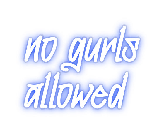 Custom Neon: no gurls
all... - Marvellous Neon