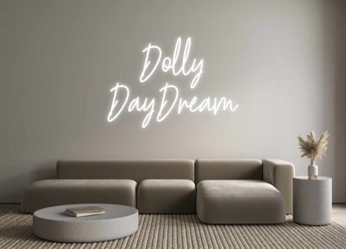 Custom Neon: Dolly
DayDream - Marvellous Neon