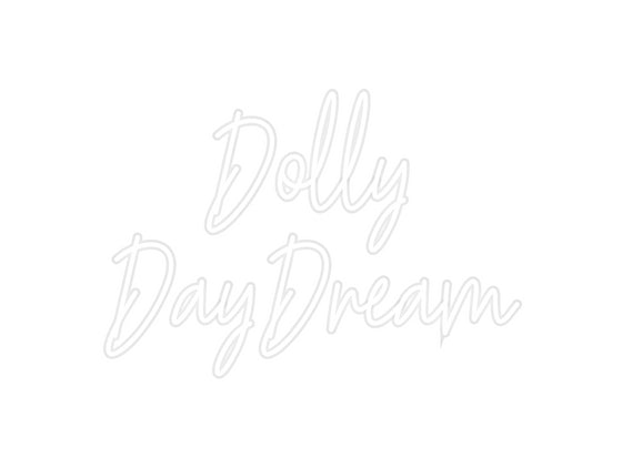 Custom Neon: Dolly
DayDream - Marvellous Neon