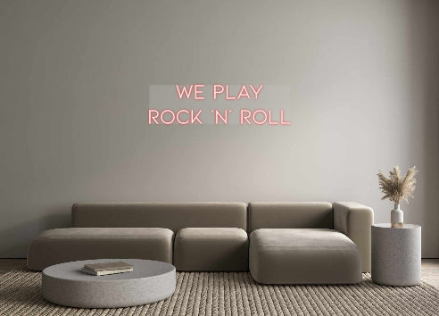 Custom Neon: We play 
Roc... - Marvellous Neon