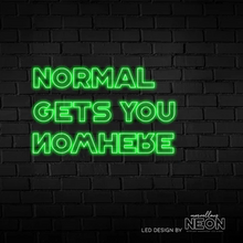  Normal Gets You Nowhere Neon Sign - Marvellous Neon