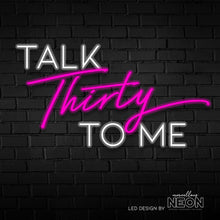  Talk Thirty To Me Neon Sign - Marvellous Neon