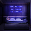 'The Future is Yours to Create' Neon Sign - Marvellous Neon