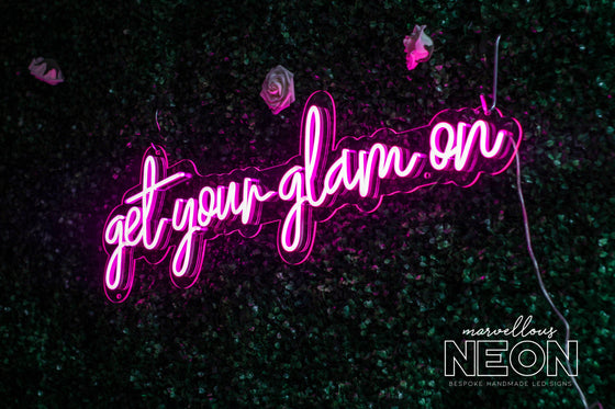 Get Your Glam On Neon Led Sign - Marvellous Neon