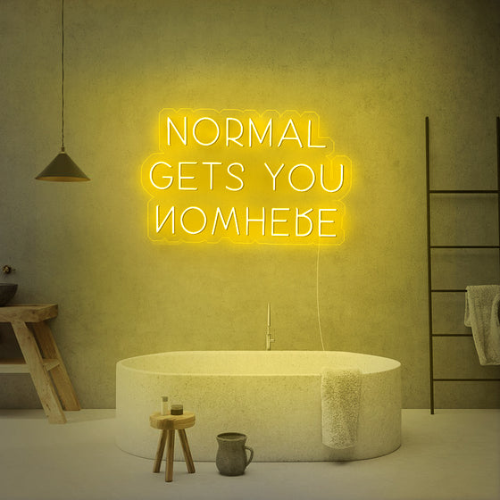 Normal Gets You Nowhere Neon Sign - Marvellous Neon