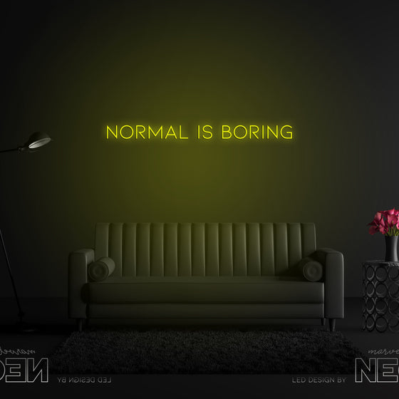 'Normal Is Boring' Neon Sign - Marvellous Neon
