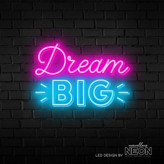 Dream Big Neon Sign - Marvellous Neon