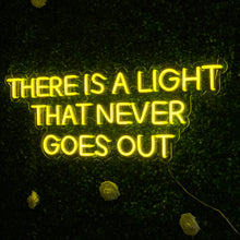  There Is A Light That Never Goes Out Neon Led Sign - Marvellous Neon