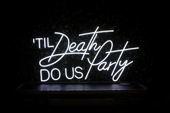 Til Death Do Us Party Warm White Neon Sign - Next Day Delivery - Marvellous Neon