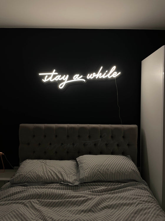 Stay A While Neon Sign - Marvellous Neon