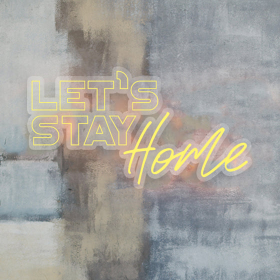 Let'S Stay Home Led Sign - Marvellous Neon