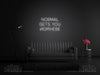 'Normal gets you Nowhere' Neon Sign - Marvellous Neon