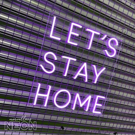 Let'S Stay Home Led Sign - Marvellous Neon