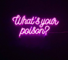 What's Your Poison Neon Sign - Marvellous Neon