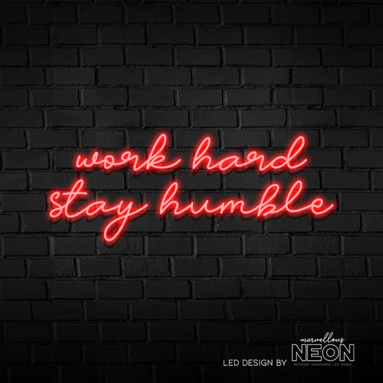 Work Hard Stay Humble Neon Sign - Marvellous Neon