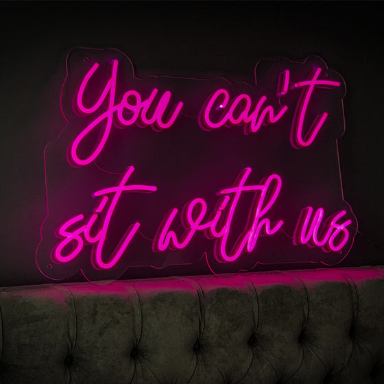 You Can't Sit With Us - Marvellous Neon