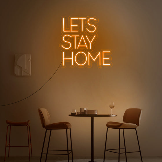 Let's Stay Home Led Sign - Marvellous Neon