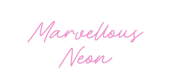 Custom Neon: Marvellous
Neon - Marvellous Neon