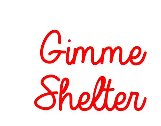 Custom Neon: Gimme
Shelter - Marvellous Neon