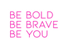 Custom Neon: Be bold
Be br... - Marvellous Neon