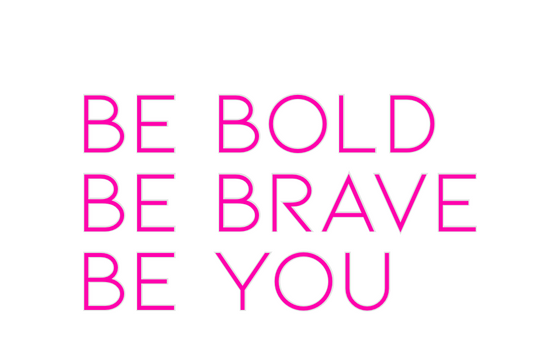 Custom Neon: Be bold
Be br... - Marvellous Neon