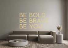  Custom Neon: Be bold 
Be b... - Marvellous Neon