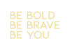 Custom Neon: Be bold 
Be b... - Marvellous Neon