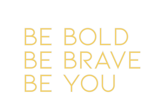 Custom Neon: Be bold 
Be b... - Marvellous Neon