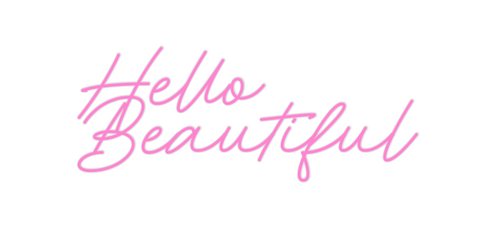 Custom Neon: Hello
Beautif... - Marvellous Neon