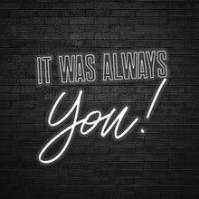  It Was Always You Led Sign - Marvellous Neon