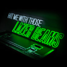  HIT ME WITH THOSE LAZER BEAMS NEON SIGN - Marvellous Neon