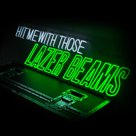 HIT ME WITH THOSE LAZER BEAMS NEON SIGN - Marvellous Neon
